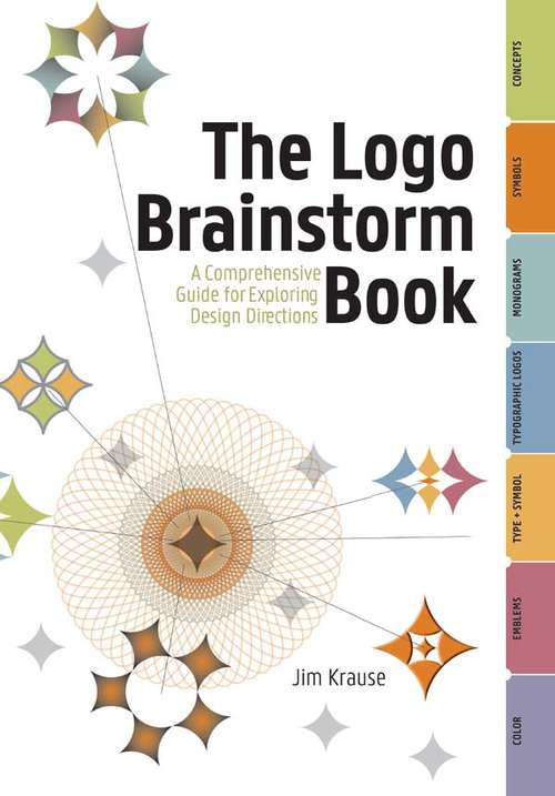 Book cover of The Logo Brainstorm Book: A Comprehensive Guide for Exploring Design Directions