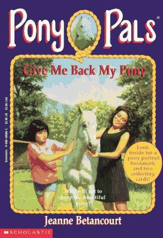 Book cover of Give Me Back My Pony (Pony Pals #4)