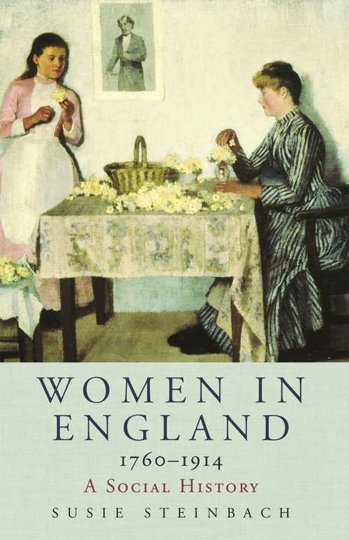 Book cover of Women in England 1760-1914: A Social History