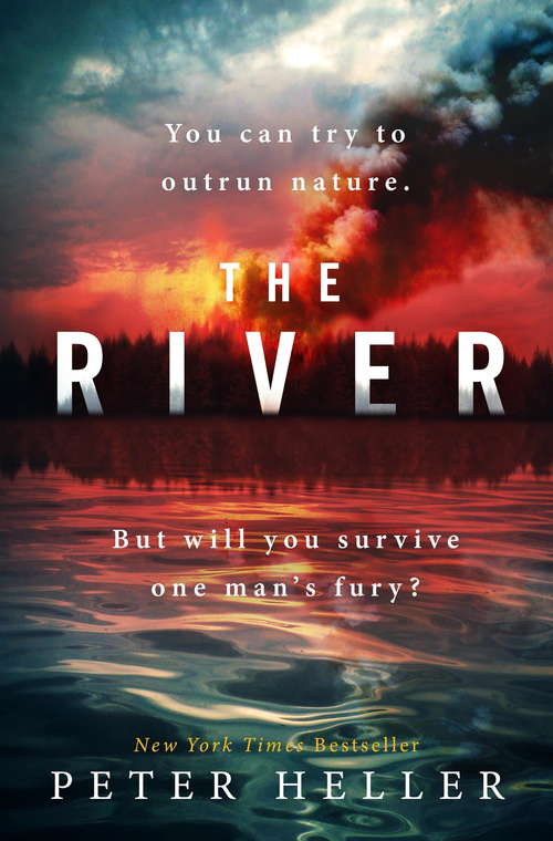 The River: 'An urgent and visceral thriller... I couldn't turn the pages quick enough' (Clare Mackintosh)