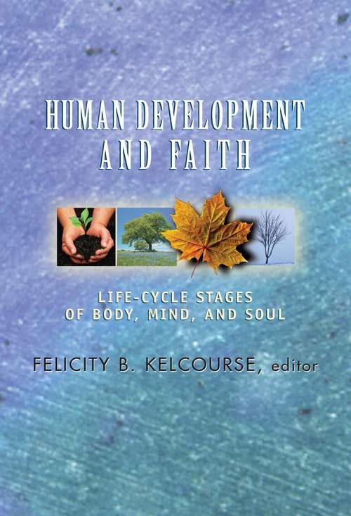 Book cover of Human Development and Faith: Life-Cycle Stages of Body, Mind, and Soul
