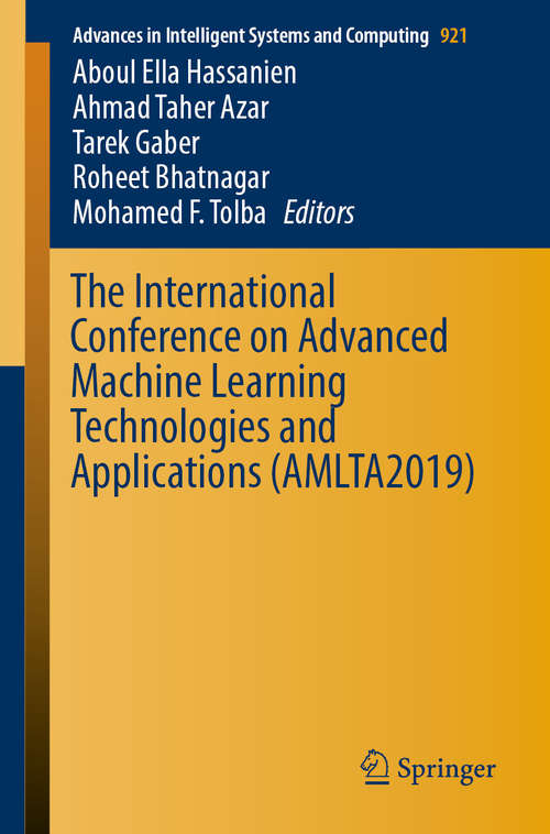 The International Conference on Advanced Machine Learning Technologies and Applications (Advances in Intelligent Systems and Computing #921)