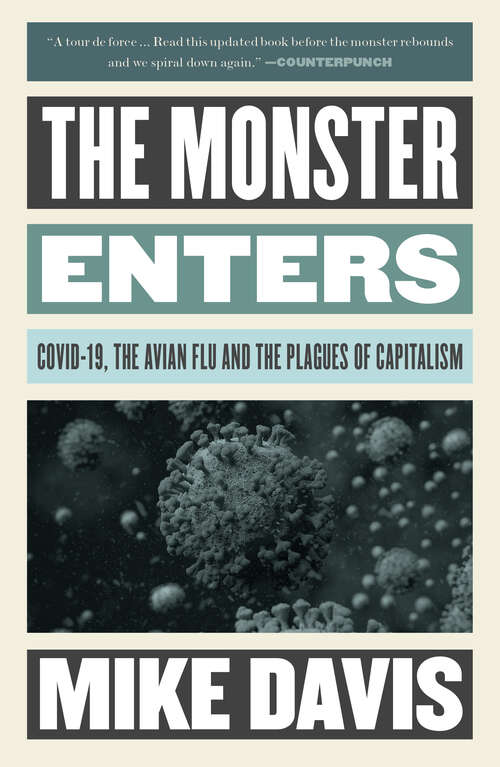 The Monster Enters: COVID-19, Avian Flu, and the Plagues of Capitalism