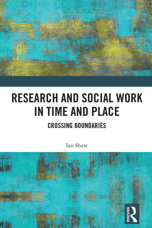 Research and Social Work in Time and Place: Crossing Boundaries