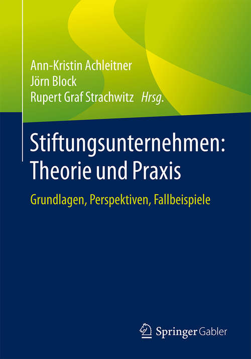 Book cover of Stiftungsunternehmen: Grundlagen, Perspektiven, Fallbeispiele