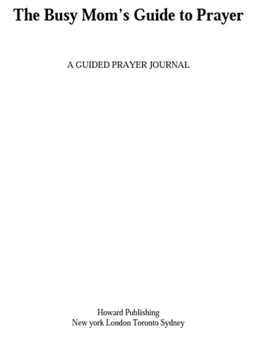 Book cover of The Busy Mom's Guide to Prayer: A Guided Prayer Journal