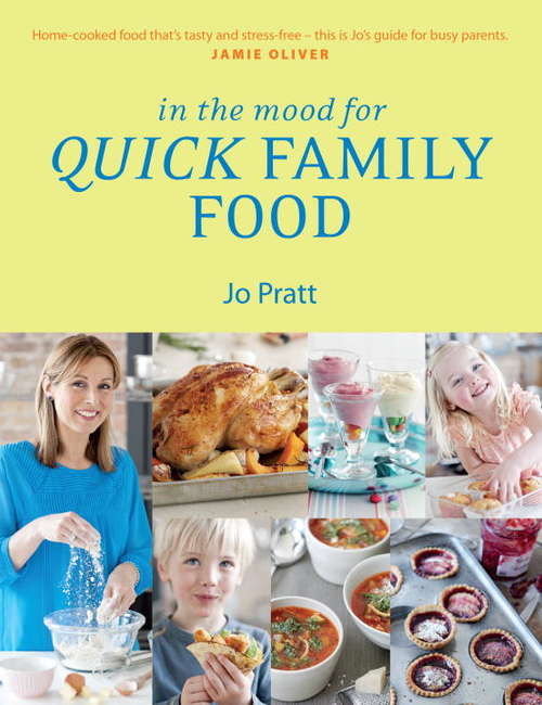 Book cover of In the Mood for Quick Family Food: Simple, Fast and Delicious Recipes for Every Family