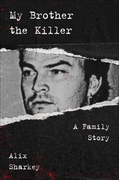 Book cover of My Brother the Killer: A Family Story
