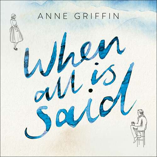 Book cover of When All is Said: The Number One Irish Bestseller by the author of Listening Still