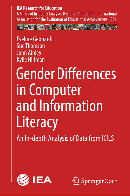 Gender Differences in Computer and Information Literacy: An In-depth Analysis of Data from ICILS (IEA Research for Education #8)