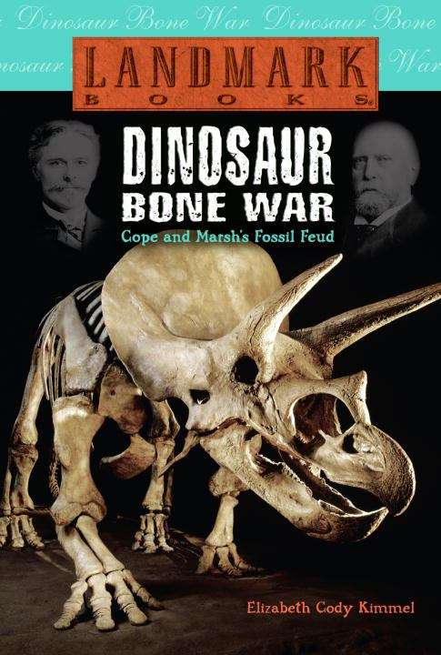 Book cover of Dinosaur Bone War: Cope and Marsh's Fossil Feud