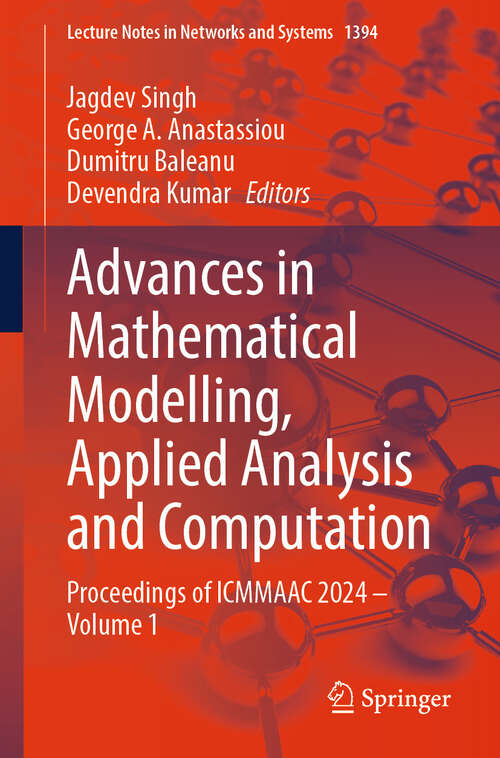 Book cover of Advances in Mathematical Modelling, Applied Analysis and Computation: Proceedings of ICMMAAC 2024 – Volume 1 (Lecture Notes in Networks and Systems #1394)
