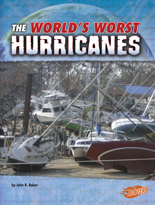Book cover of The World’s Worst Hurricanes (World's Worst Natural Disasters Ser.)