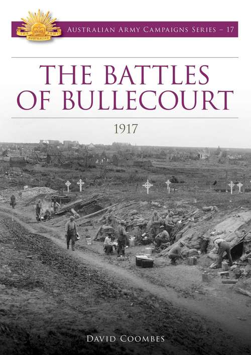 Book cover of The Battles of Bullecourt: 1917 (Australian Army Campaigns #17)