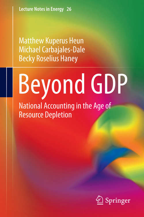 Beyond GDP: National Accounting in the Age of Resource Depletion (Lecture Notes in Energy #26)