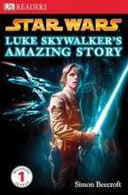 Book cover of Star Wars: Luke Skywalker's Amazing Story (DK Reader #1)