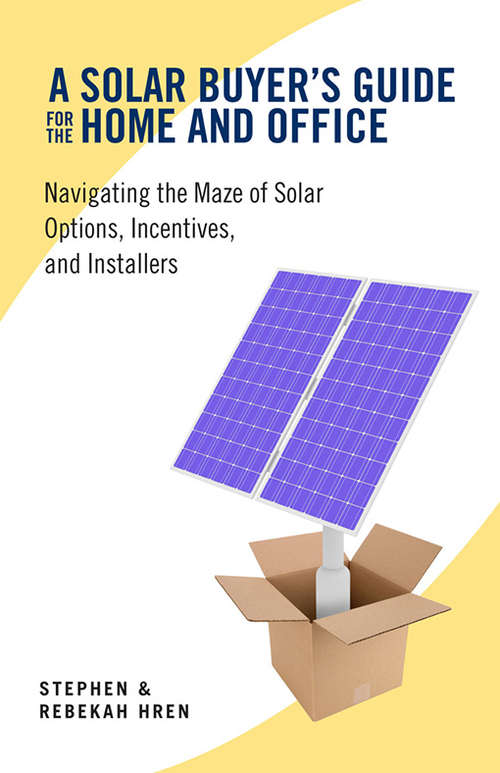 A Solar Buyer's Guide for the Home and Office