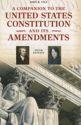 Book cover of A Companion To The United States Constitution And Its Amendments