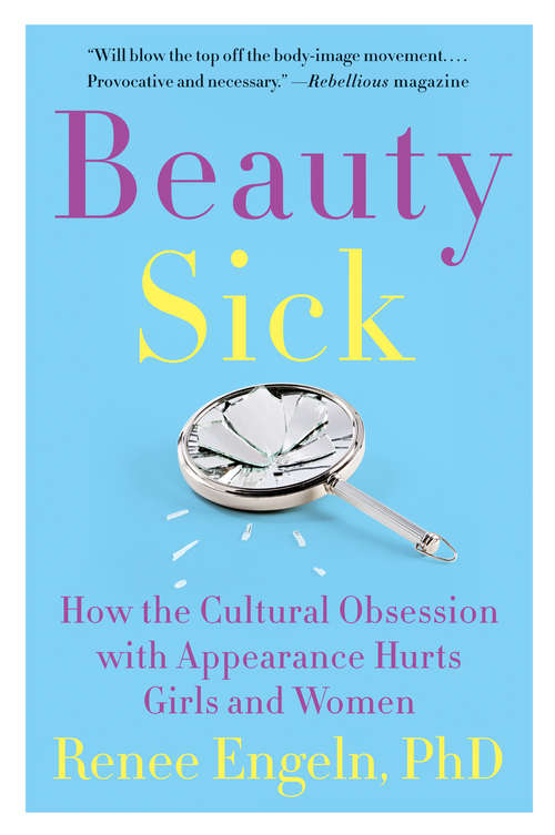 Book cover of Beauty Sick: How the Cultural Obsession with Appearance Hurts Girls and Women
