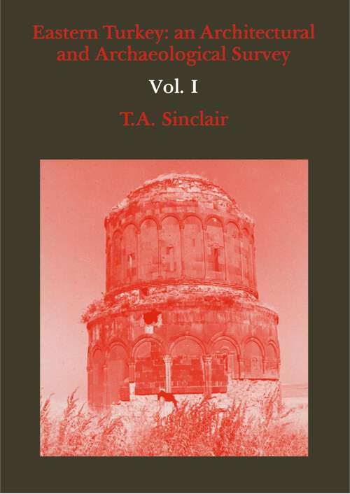 Book cover of Eastern Turkey: An Architectural and Archaeological Survey, Volume I