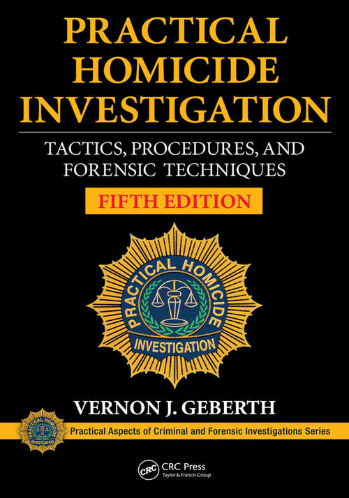 Book cover of Practical Homicide Investigation: Tactics, Procedures, and Forensic Techniques, Fifth Edition (5) (Practical Aspects of Criminal and Forensic Investigations)