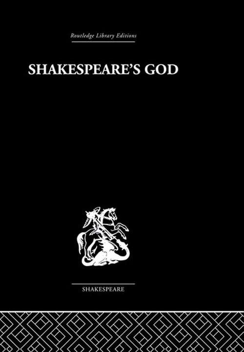 Book cover of Shakespeare's God: The Role of Religion in the Tragedies