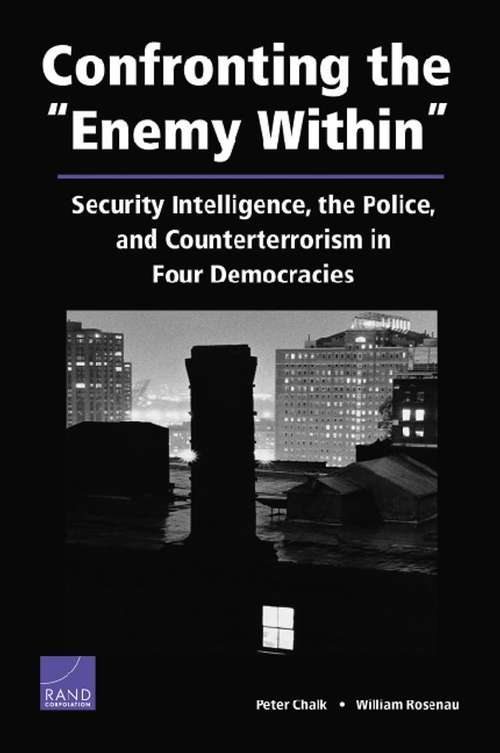 Confronting the Enemy Within: Security Intelligence, the Police, and Counterterrorism in Four Democracies