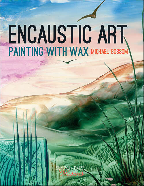 Book cover of Encaustic Art: Painting with Wax