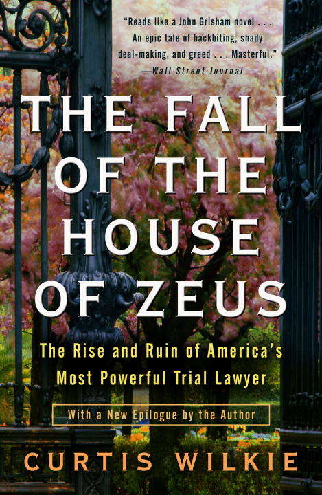 Book cover of The Fall of the House of Zeus: The Rise and Ruin of America's Most Powerful Trial Lawyer
