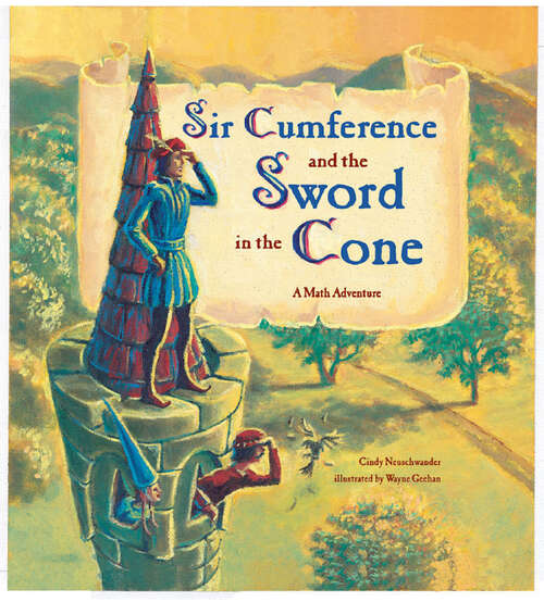 Book cover of Sir Cumference and the Sword in the Cone (Sir Cumference)
