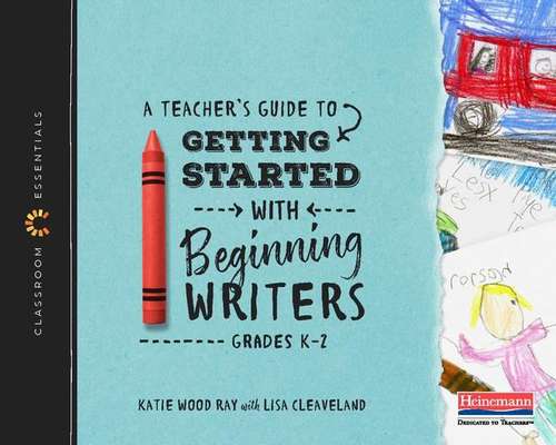 Getting Started With Beginning Writers