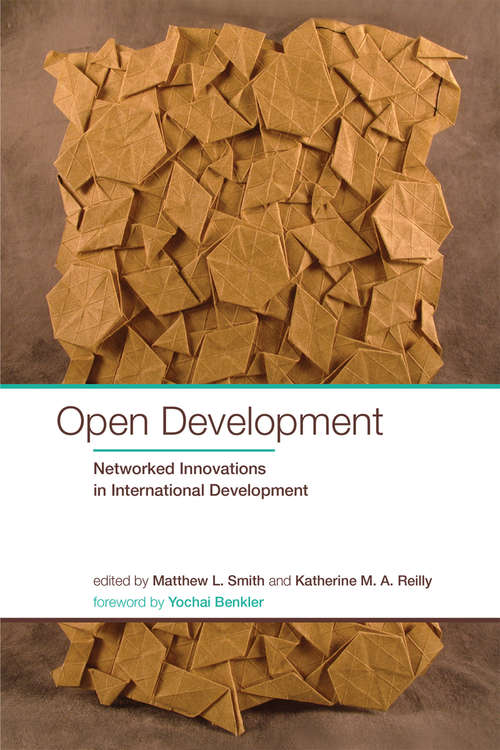 Open Development: Networked Innovations in International Development (International Development Research Centre)