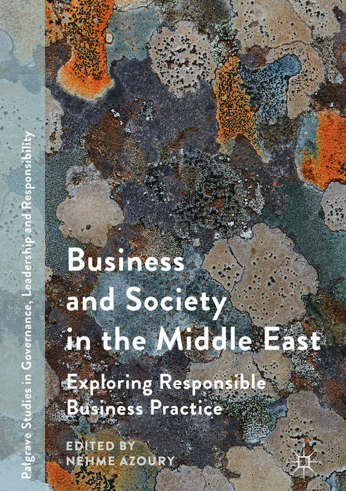 Book cover of Business and Society in the Middle East: Exploring Responsible Business Practice (Palgrave Studies in Governance, Leadership and Responsibility)