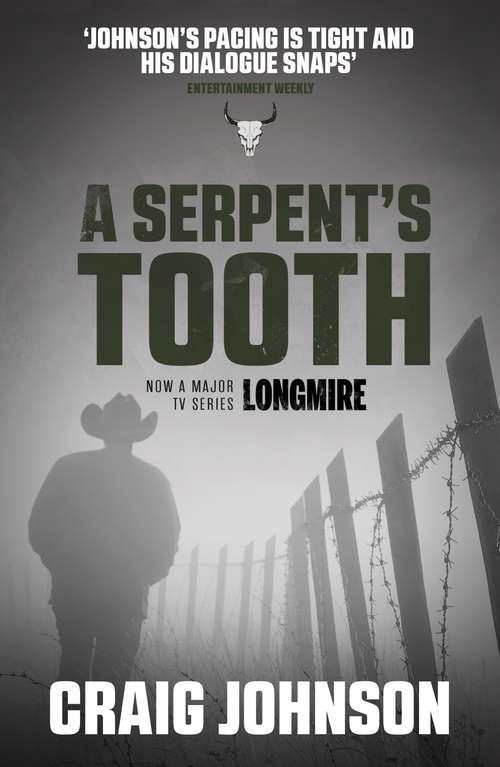 A Serpent's Tooth: A captivating episode in the best-selling, award-winning series - now a hit Netflix show! (A Walt Longmire Mystery #9)