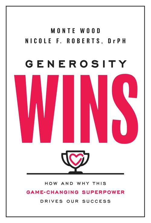 Book cover of Generosity Wins: How and Why this Game-Changing Superpower Drives Our Success