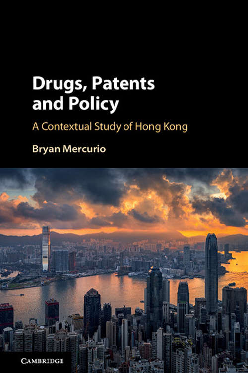 Book cover of Drugs, Patents and Policy: A Contextual Study of Hong Kong