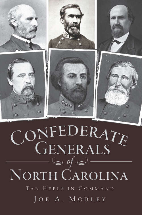 Book cover of Confederate Generals of North Carolina: Tar Heels in Command
