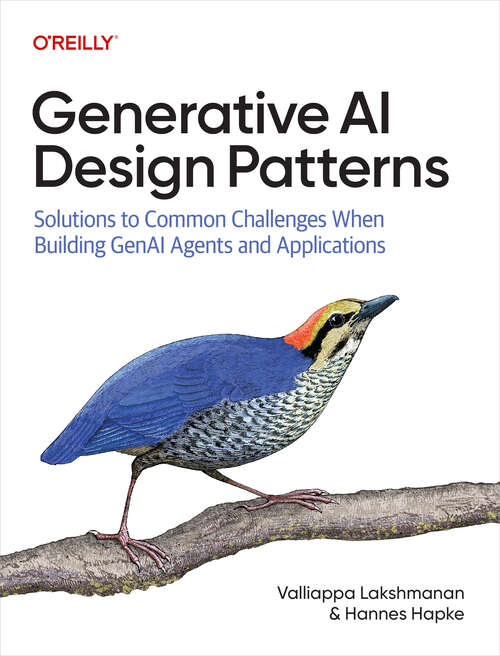 Book cover of Generative AI Design Patterns: Solutions to Common Challenges When Building GenAI Agents and Applications (1)