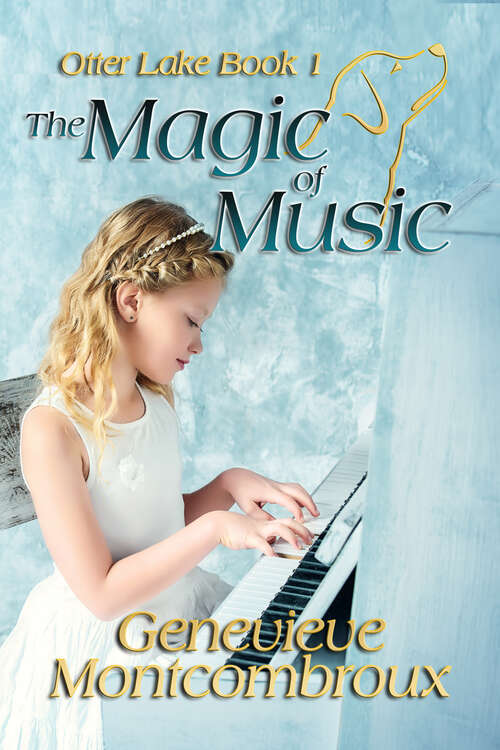 Book cover of The Magic of Music (Otter Lake #1)