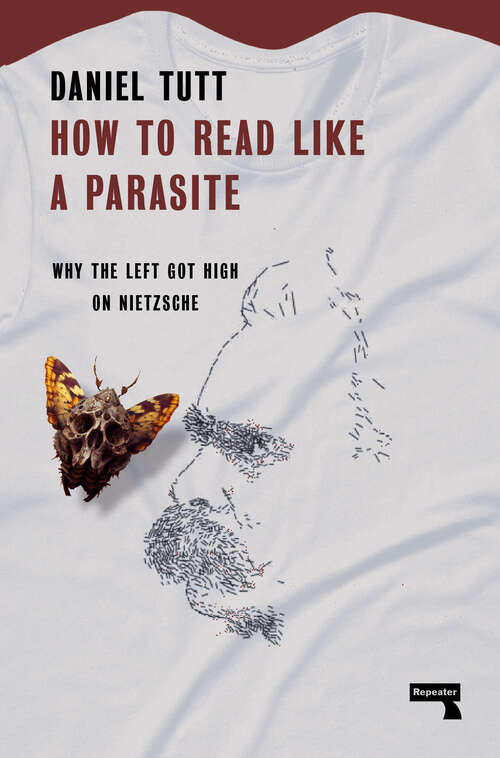 Book cover of How to Read Like a Parasite: Why the Left Got High on Nietzsche