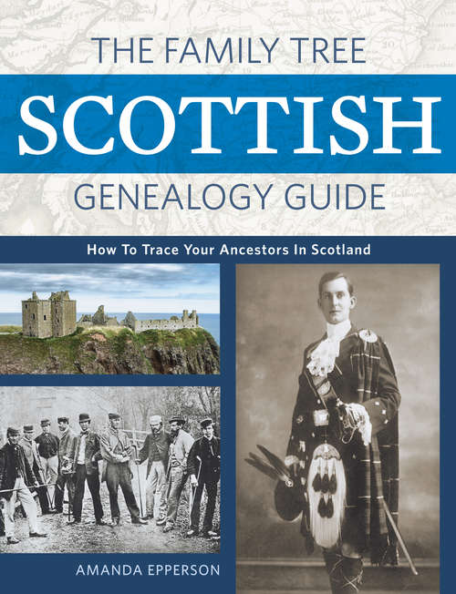 Book cover of The Family Tree Scottish Genealogy Guide: How to Trace Your Ancestors in Scotland