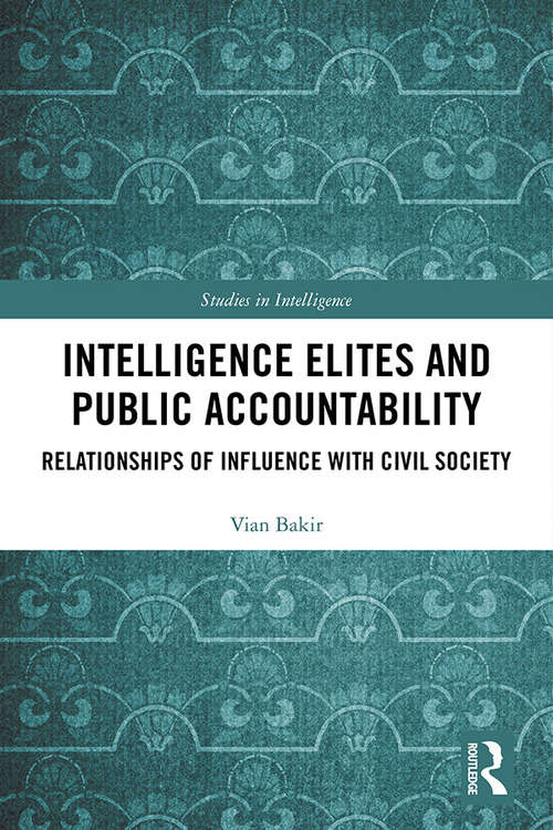 Book cover of Intelligence Elites and Public Accountability: Relationships of Influence with Civil Society (Studies in Intelligence)