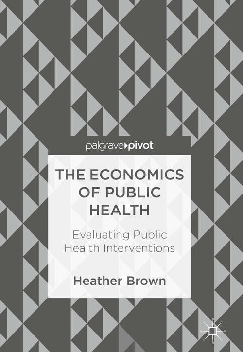 Book cover of The Economics of Public Health: Evaluating Public Health Interventions