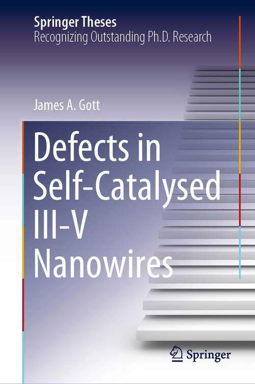 Defects in Self-Catalysed III-V Nanowires (Springer Theses)