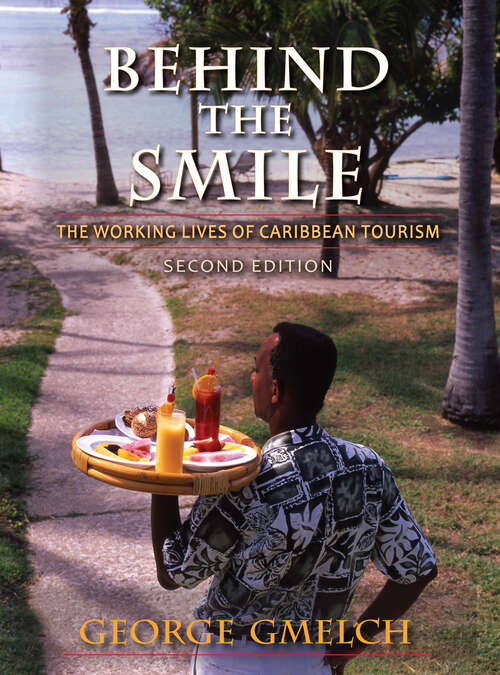 Book cover of Behind the Smile, Second Edition: The Working Lives of Caribbean Tourism (Second Edition)