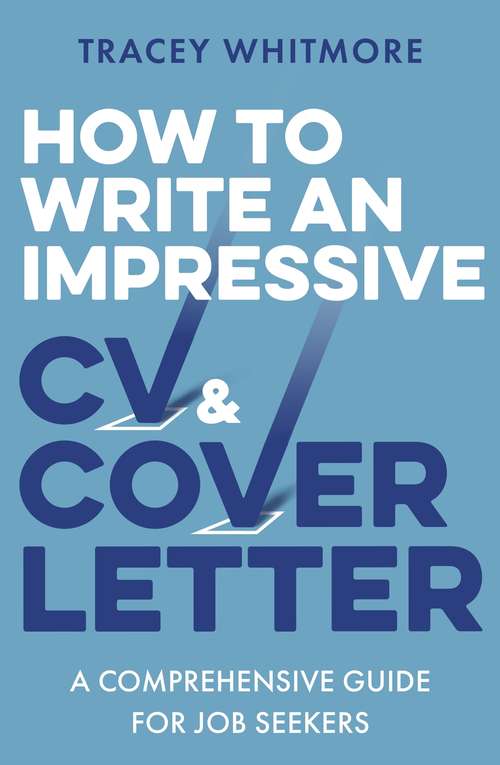 Book cover of How to Write an Impressive CV and Cover Letter: A Comprehensive Guide for Jobseekers