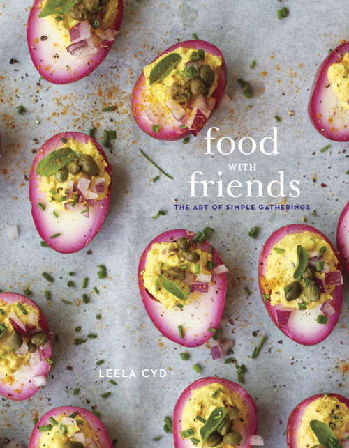 Book cover of Food with Friends: The Art of Simple Gatherings