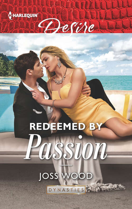 Book cover of Redeemed by Passion: Redeemed By Passion (dynasties: Secrets Of The A-list) / Montana Seduction (two Brothers) (Original) (Dynasties: Secrets of the A-List #4)