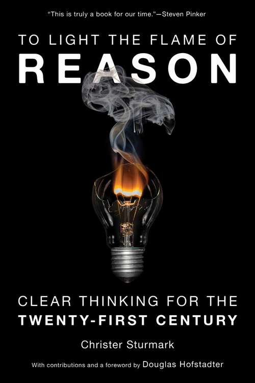 Book cover of To Light the Flame of Reason: Clear Thinking for the Twenty-First Century
