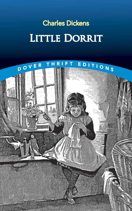 Book cover of Little Dorrit: Parts One And Two (Dover Thrift Editions)